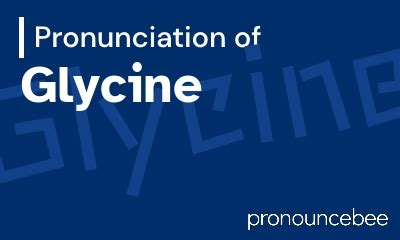 glycine pronunciation.